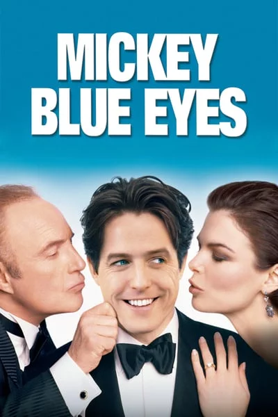 ดูหนังออนไลน์ฟรี Mickey Blue Eyes (1999) มิคกี้ บลูอายส์ รักไม่ต้องพัก..คนฉ่ำรัก