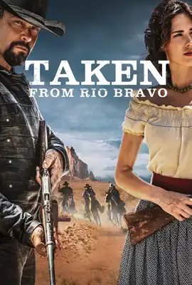 ดูหนังออนไลน์ฟรี Taken from Rio Bravo (2024)